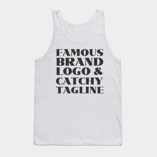 famous brand, logo and catchy tagline - Consumerism Tank Top
